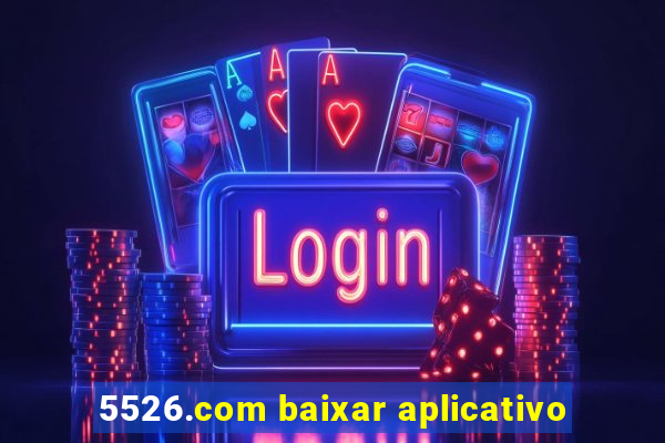 5526.com baixar aplicativo